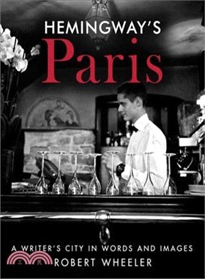 Hemingway's Paris ─ A Writer's City in Words and Images
