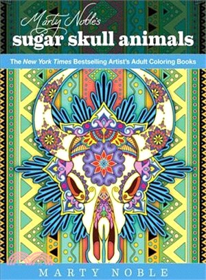 Marty Noble's Sugar Skull Animals ─ New York Times Bestselling Artists' Adult Coloring Books