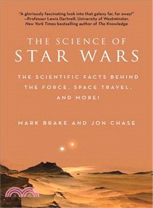 The Science of Star Wars ― The Scientific Facts Behind the Force, Space Travel, and More!