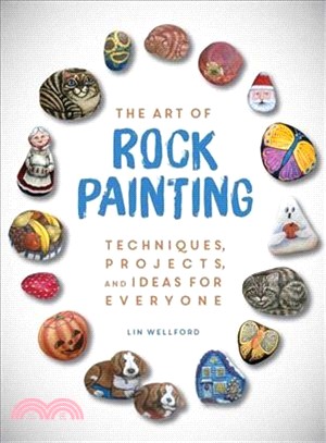 The Art of Rock Painting ― Techniques, Projects, and Ideas for Everyone