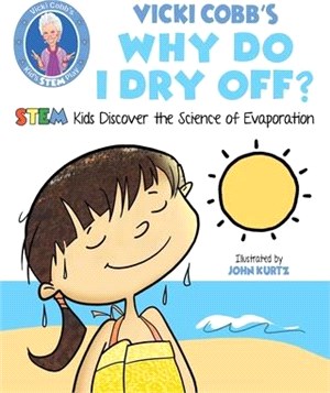 Vicki Cobb's Why Do I Dry Off? ― Smart Answers to Stem Questions