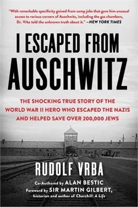 I Escaped from Auschwitz ― The Story of a Man Whose Actions Led to the Largest Single Rescue of Jews in World War II