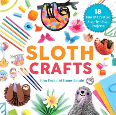 Sloth Crafts ― 18 Fun & Creative Step-by-step Projects