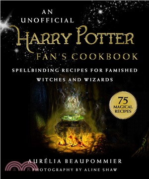 An Unofficial Harry Potter Fan's Cookbook ― Spellbinding Recipes for Famished Witches and Wizards