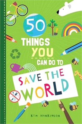 50 Things You Can Do to Save the World
