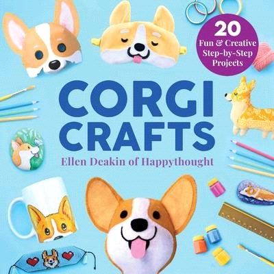 Corgi Crafts: 20 Fun and Creative Step-By-Step Projects