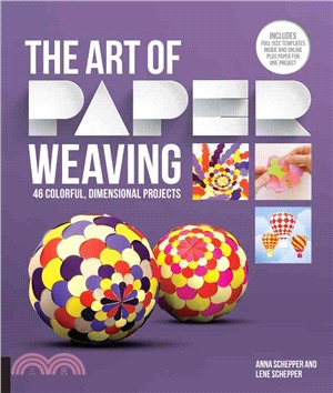 The Art of Paper Weaving ─ 46 Colorful, Dimensional Projects