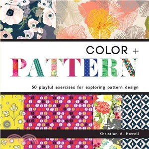 Color + Pattern ─ 50 Playful Exercises for Exploring Pattern Design