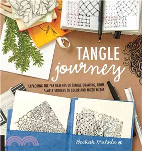 Tangle Journey ─ Exploring the Far Reaches of Tangle Drawing, from Simple Strokes to Color and Mixed Media