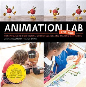 Animation Lab for Kids ─ Fun Projects for Visual Storytelling and Making Art Move