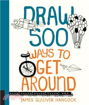 Draw 500 Ways to Get Around ─ A Sketchbook for Artists, Designers, and Doodlers
