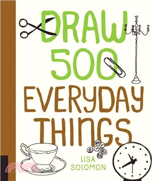 Draw 500 Everyday Things ─ A Sketchbook for Artists, Designers, and Doodlers