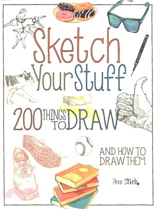 Sketch Your Stuff ─ 200 Things to Draw and How to Draw Them