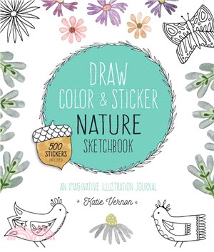 Draw, Color & Sticker Nature Sketchbook ─ An Imaginative Illustration Journal