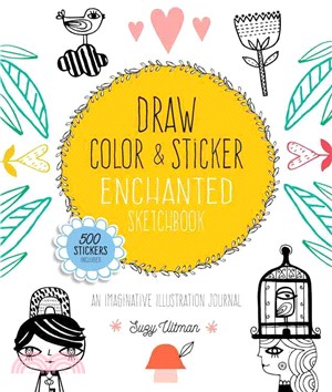 Draw, Color & Sticker Enchanted Sketchbook ─ An Imaginative Illustration Journal