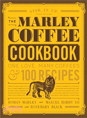 The Marley Coffee Cookbook ─ One Love, Many Coffees & 100 Recipes