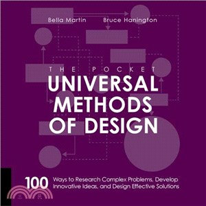 The Pocket Universal Methods of Design ─ 100 Ways to Research Complex Problems, Develop Innovative Ideas and Design Effective Solutions