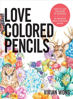 Love Colored Pencils ─ How to Get Awesome at Drawing: an Interactive Draw-in-the-book Journal