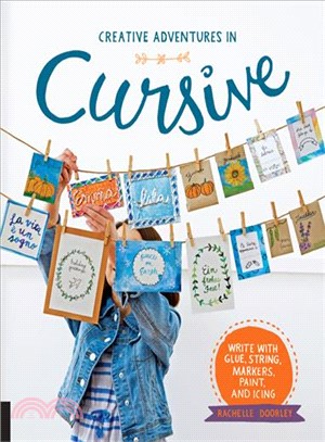 Creative Adventures in Cursive ― Write With Glue, String, Markers, Paint, and Icing!