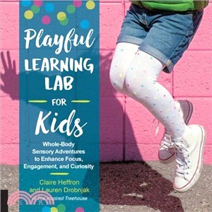 Playful Learning Lab for Kids ― Whole-body Sensory Adventures to Enhance Focus, Engagement, and Curiosity