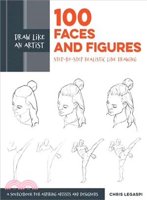 Draw Like an Artist - 100 Faces and Figures ― Step-by-step Realistic Line Drawing - a Sketching Guide for Aspiring Artists and Designers