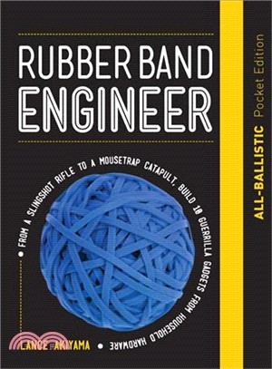 Rubber Band Engineer: All-Ballistic Pocket Edition