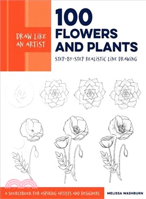 100 Flowers and Plants ― Step-by-step Realistic Line Drawing a Sketchbook for Aspiring Artists and Designers