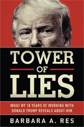 Tower of Lies: What My Eighteen Years of Working with Donald Trump Reveals about Him