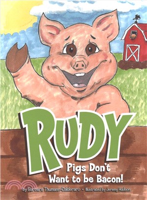 Rudy ― Pigs Don't Want to Be Bacon!
