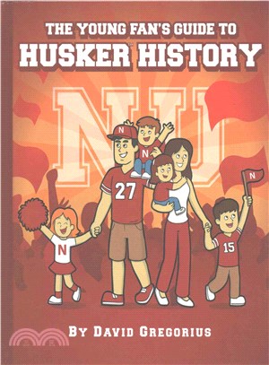 The Young Fan's Guide to Husker History