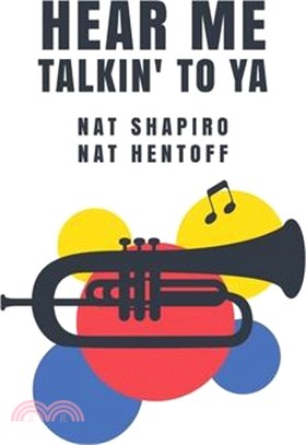 Hear Me Talkin' to Ya: Nat Shapiro, Nat Hentoff