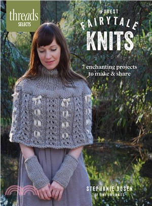 Forest Fairytale Knits ─ 7 Enchanting Projects to Make & Share