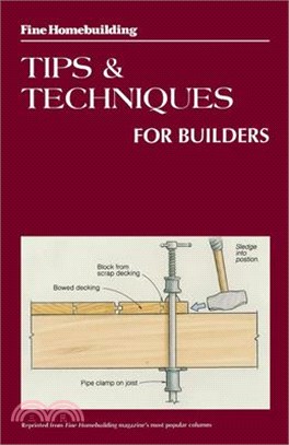 Fine Homebuilding Tips and Techniques for Builders