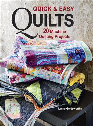 Quick & Easy Quilts ─ 20 Machine Quilting Projects