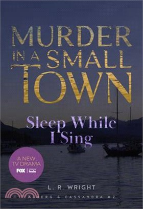 Sleep While I Sing: Murder in a Small Town