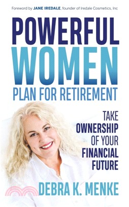 Powerful Women Plan for Retirement: Take Ownership of Your Financial Future