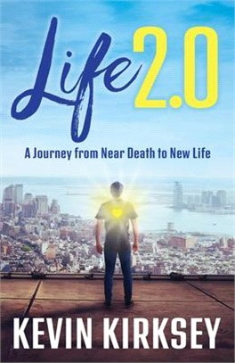 Life 2.0 ― A Journey from Near Death to New Life