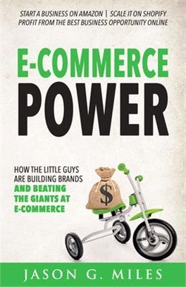 E-commerce Power ― How the Little Guys Are Building Brands and Beating the Giants at E-commerce