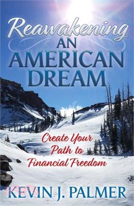 Reawakening an American Dream ― Creating Your Path to Financial Freedom