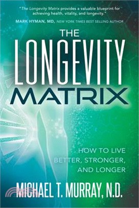 The Longevity Matrix ― How to Live Better, Stronger, and Longer