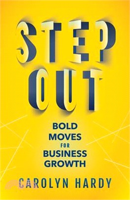 Step Out ― Bold Moves for Business Growth