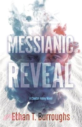 Messianic Reveal ― A Clayton Haley Novel