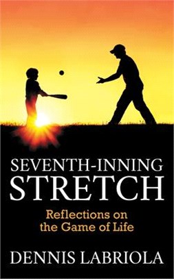 Seventh-Inning Stretch: Reflections on the Game of Life