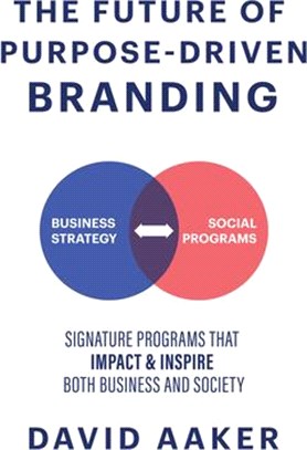 The Future of Purpose-Driven Branding: Signature Programs That Impact Society, Inspire, and Enhance a Business