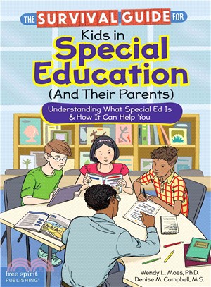 The Survival Guide for Kids in Special Education (And Their Parents) ─ Understanding What Special Ed Is & How It Can Help You