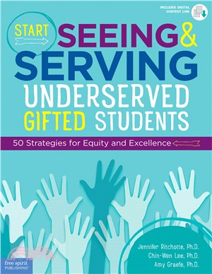 Start Seeing and Serving Underserved Gifted Students ― 50 Strategies for Equity and Excellence; Includes Digital Content