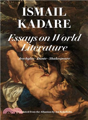 Essays on world literature :Aeschylus, Dante, Shakespeare /