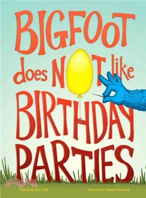 Bigfoot Does Not Like Birthday Parties