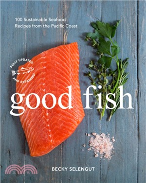 Good fish :100 sustainable seafood recipes from the Pacific Coast /