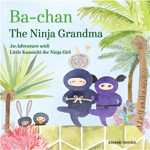 Ba-chan the Ninja Grandma ― An Adventure With Little Kunoichi the Ninja Girl